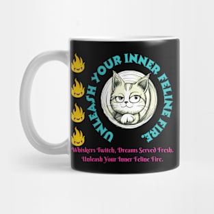 Cat Motivation And Inspiration Quote: Whiskers Twitch, Dreams Served Fresh. Unleash Your Inner Feline Fire. Mug